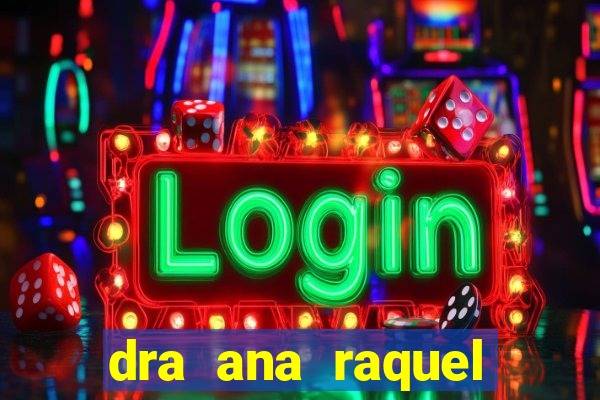 dra ana raquel proctologista botafogo